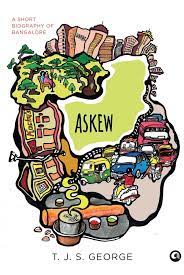 Askew - A Short Biography of Bangalore